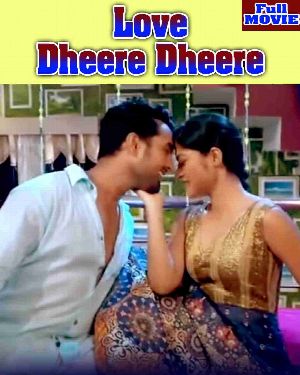 Love Dheere Dheere - Full Movie