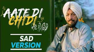 Aate Di Chidi (Sad Version)