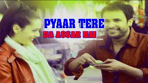 Pyaar Tere Da Assar