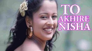 To Akhire Nisha
