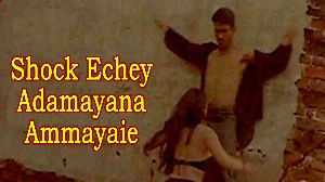 Shock Echey Adamayana Ammayaie