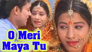 O Meri Maya Tu