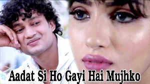 Aadat Si Ho Gayi Hai Mujhko