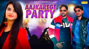 Aaj Karege Party