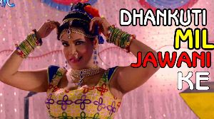 Dhankuti Mil Jawani Ke