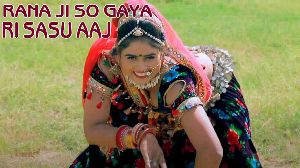 Rana Ji So Gaya Ri Sasu Aaj