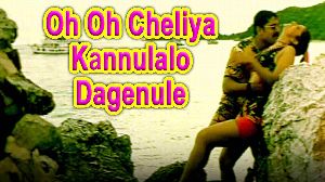 Oh Oh Cheliya Kannulalo Dagenule