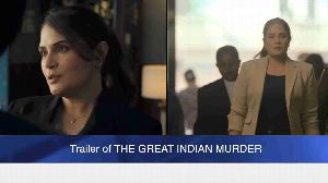 Trailer Of The Great Indian Murder