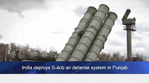 India Deploys S-400 Air Defense System In Punjab